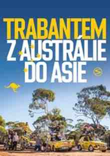 Trabantem z Austrálie do Asie – 12.díl – Spanilá jízda – zdarma online k přehrání